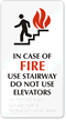 In Case Fire Use Stairway Elevators Sign