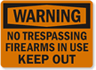 No Trespassing Firearms In Use Keep Out Sign