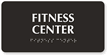 Fitness Center Tactile Touch Braille Sign