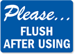 Please Flush After Using Sign