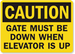Caution: Gate Elevator Sign