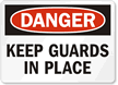 Keep Guards In Place Sign