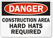 Danger Construction Hard Hats Required Sign