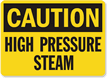 Caution High Pressure Steam Sign