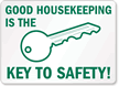 Good Housekeeping Is Key To Safety Sign