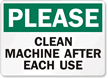 Please Clean Machine After Use Sign