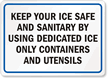Keep Ice Safe Using Dedicated Containers Sign
