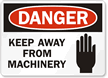 Danger Keep Away From Machinery Sign