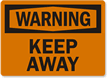Warning: Keep Away