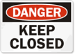 Danger Keep Closed Sign