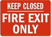 Keep Closed Fire Exit Only Sign