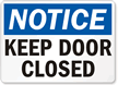 Notice Keep Door Closed Sign