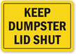 Keep Dumpster Lid Shut Sign