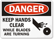 Danger Keep Hands Clear Blades Turning Sign