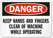 Danger Keep Hands and Fingers Clear Sign