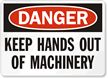 Danger Keep Hands Machinery Sign