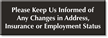 Keep Us Informed Of Address  Insurance Changes Sign