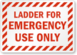 Ladder For Emergency Use Only Safety Sign