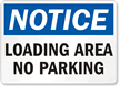 Notice Loading Area No Parking Sign