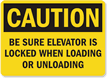 Caution: Be Sure Elevator Is Locked Sign