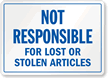 Not Responsible For Lost Or Stolen Articles Sign