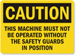 Caution This Machine Must Not Operated Sign