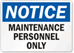 Notice Maintenance Personnel Only Sign
