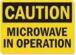 Caution: Microwave In Operation