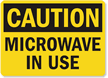 Caution Microwave In Use Sign