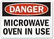 Danger Microwave Oven In Use Sign