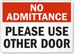 No Admittance Use Other Door Sign