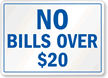 No Bills Over $20 Sign