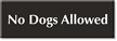 No Dogs Allowed Sign