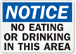 Notice No Eating or Drinking Sign