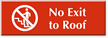 No Exit To Roof (with Graphic) Engraved Sign