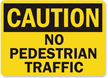 Caution No Pedestrian Traffic Sign
