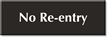 No Re-Entry Engraved Sign