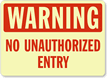 Warning (Red): No Unauthorized Entry