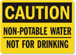 Caution Non-Potable Water Drinking Sign