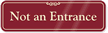 Not A Entrance ShowCase™ Wall Sign