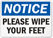 Notice Please Wipe Your Feet Sign