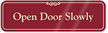 Open Door Slowly Sign