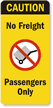 Caution: No Freight Passengers Only (symbol) Sign
