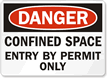 Danger Confined Space Permit Only Sign