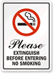Please Extinguish Before Entering No Smoking Sign