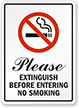 Please Extinguish Before Entering No Smoking Sign