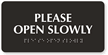 Please Open Slowly Tactile Touch Braille Sign