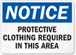 Notice Protective Clothing Required Sign