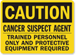 Caution Cancer Suspect Protective Equipment Sign