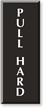 Pull Hard Select-a-Color Engraved Sign